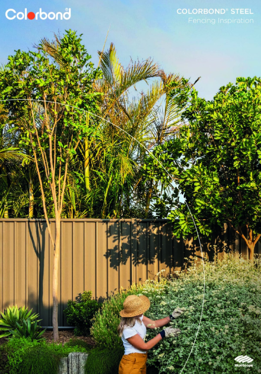 COLORBOND steel - Fencing Inspiration Brochure COLORBOND steel - Fencing Inspiration Brochure